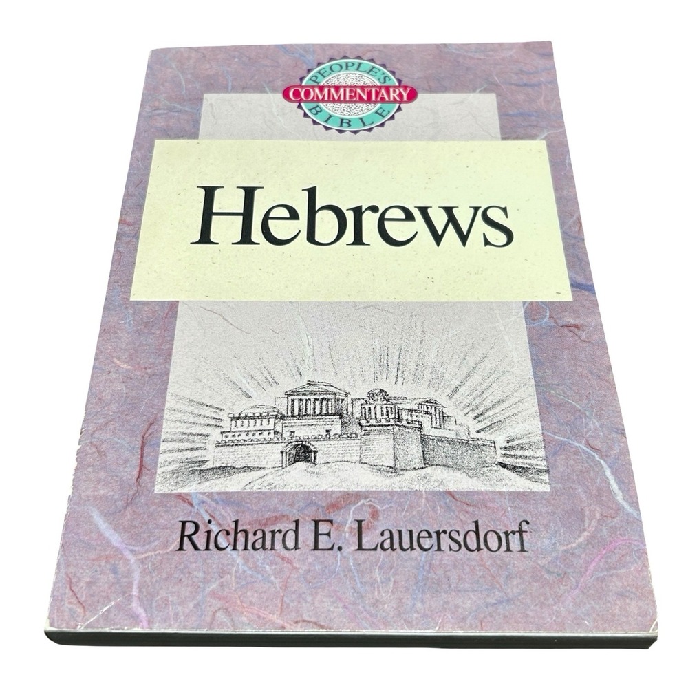 Peoples Bible Commentary Hebrews Richard E Lauersdorf NIV CPH Paperback